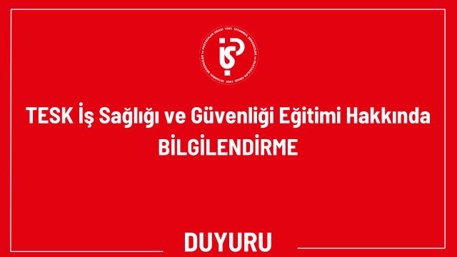 Türkiye Esnaf ve Sanatkarlar Konfederasyonu'ndan İş Sağlığı ve Güvenliği Eğitimi Duyurusu